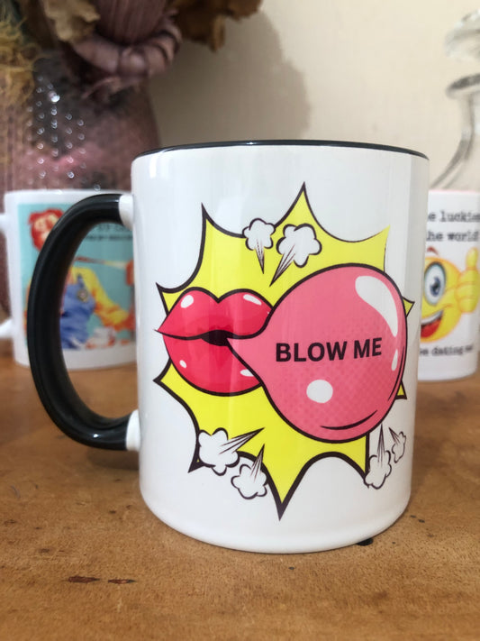 BLOW ME